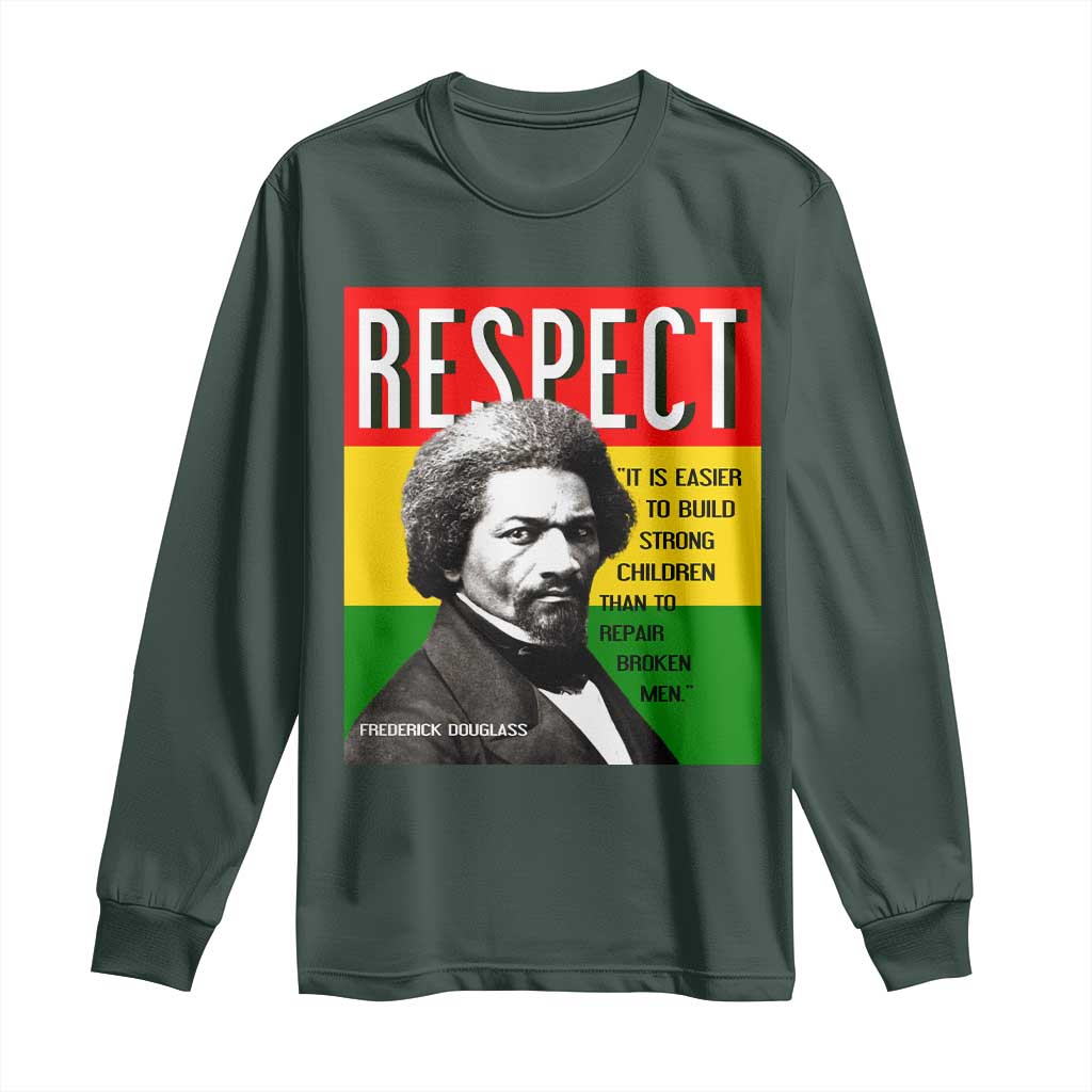 Respect Frederick Douglass Long Sleeve Shirt It Is Easier To Build Strong Children Empowerment - African Pride