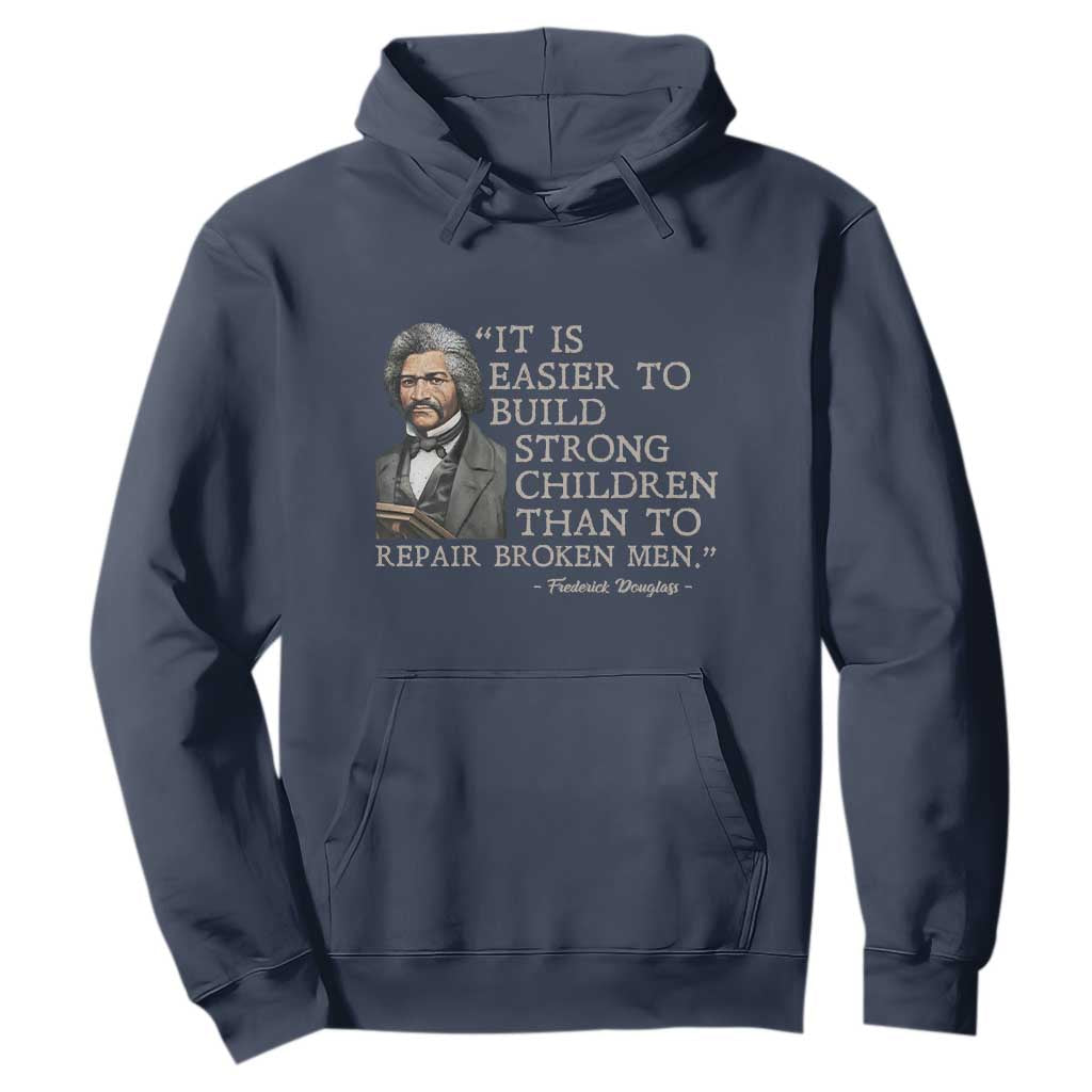 Vintage Frederick Douglass Hoodie It Is Easier To Build Strong Children Than To Repair Broken Men - African Pride