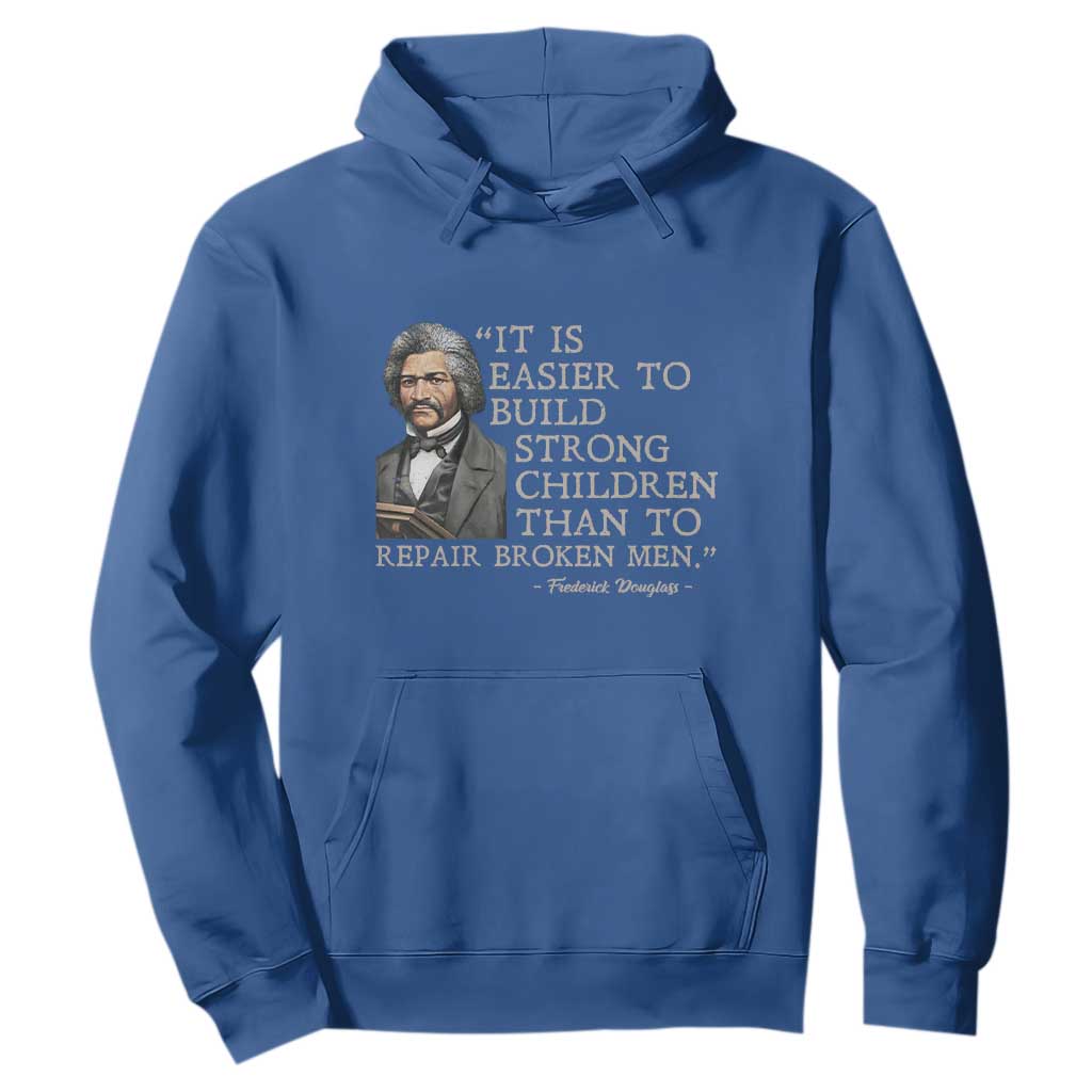 Vintage Frederick Douglass Hoodie It Is Easier To Build Strong Children Than To Repair Broken Men - African Pride
