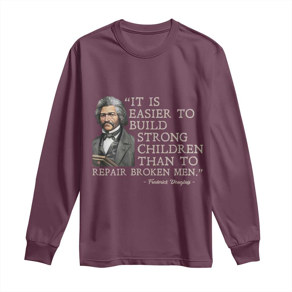 Vintage Frederick Douglass Long Sleeve Shirt It Is Easier To Build Strong Children Than To Repair Broken Men - African Pride