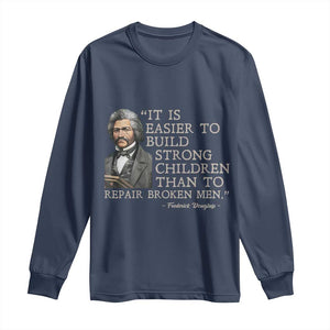 Vintage Frederick Douglass Long Sleeve Shirt It Is Easier To Build Strong Children Than To Repair Broken Men - African Pride