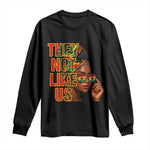 They Not Like Us Afro Queen Long Sleeve Shirt Melanin Magic Woman witth Headwrap and Sunglasses - African Pride