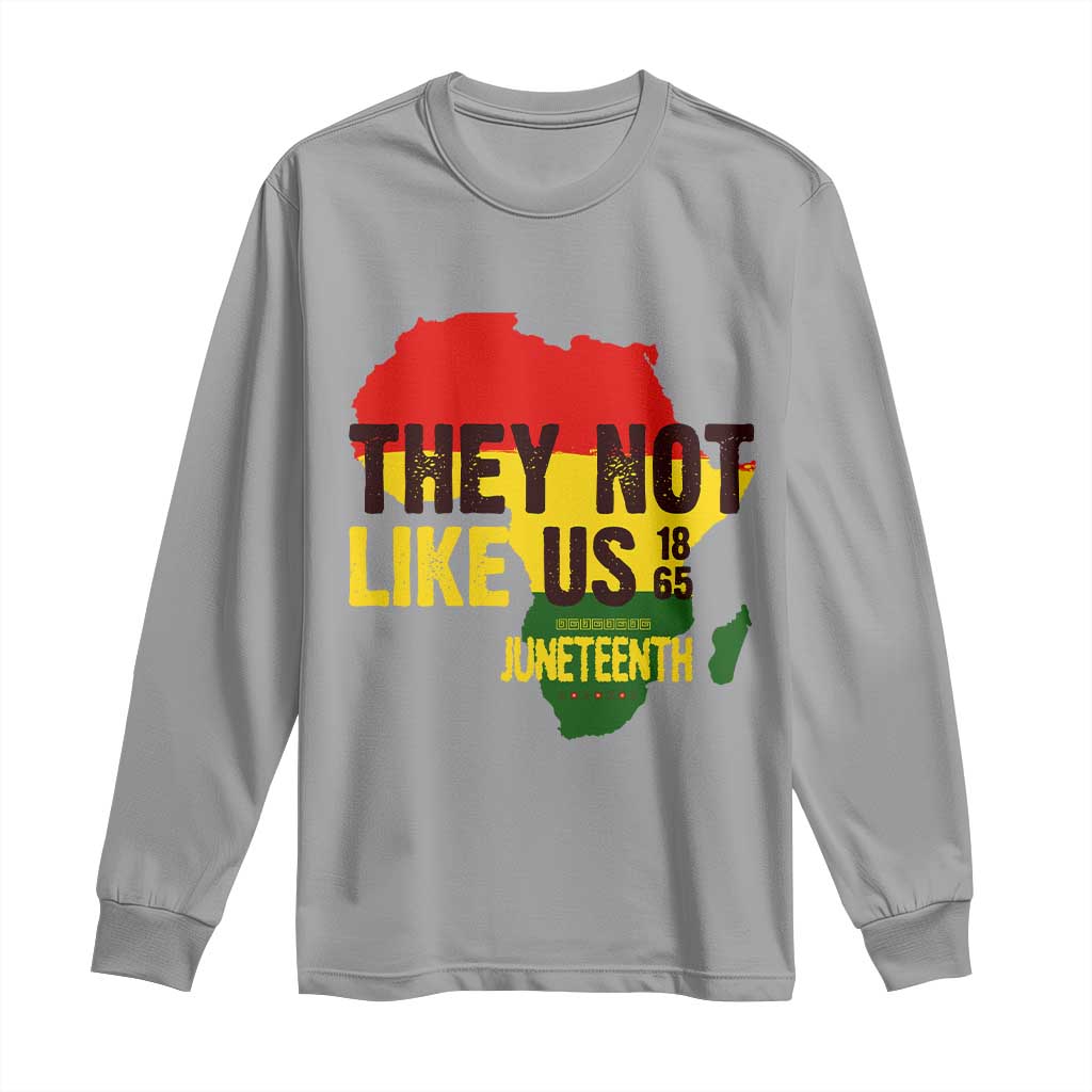 They Not Like Us Juneteenth 1865 Long Sleeve Shirt Afrocentric Africa Map Black Pride - African Pride
