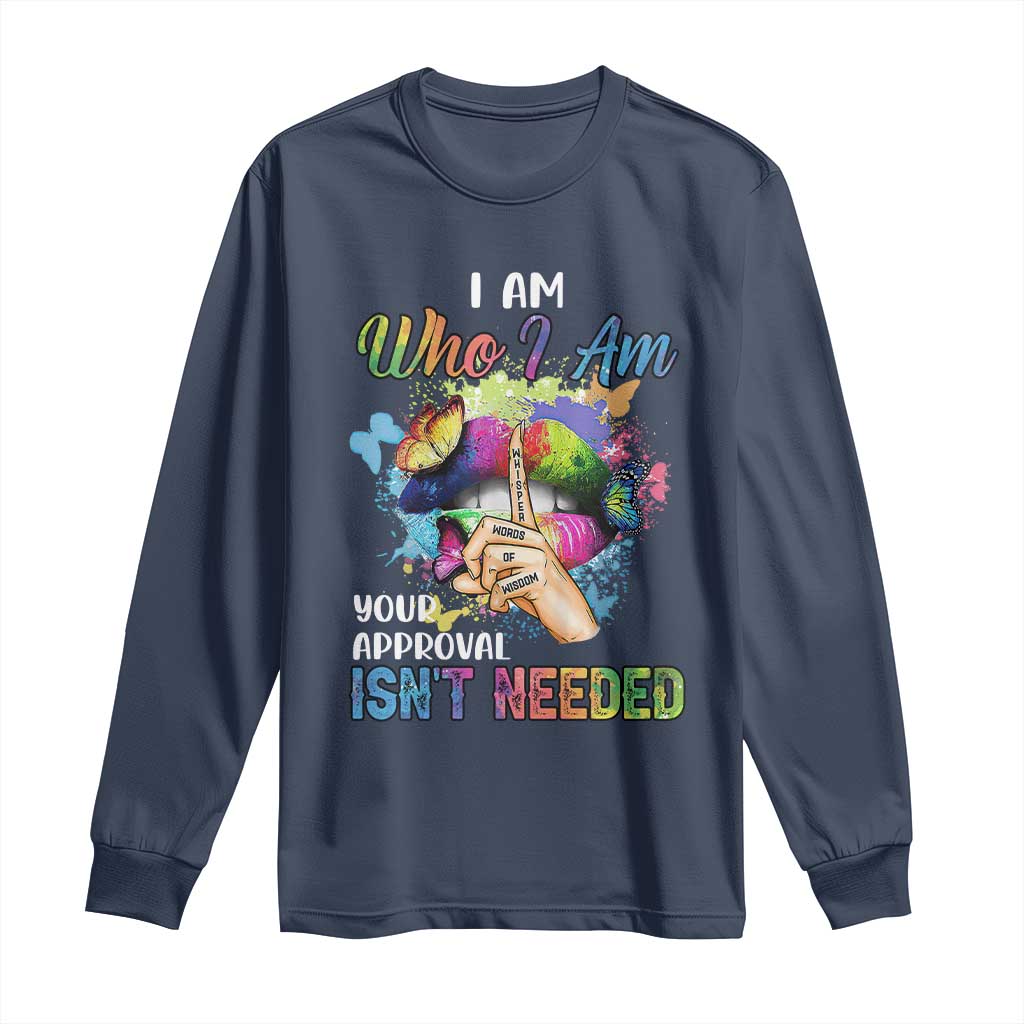 Black Queen Long Sleeve Shirt I Am Who I Am Your Approval Isn't Needed Colorful Butterflies