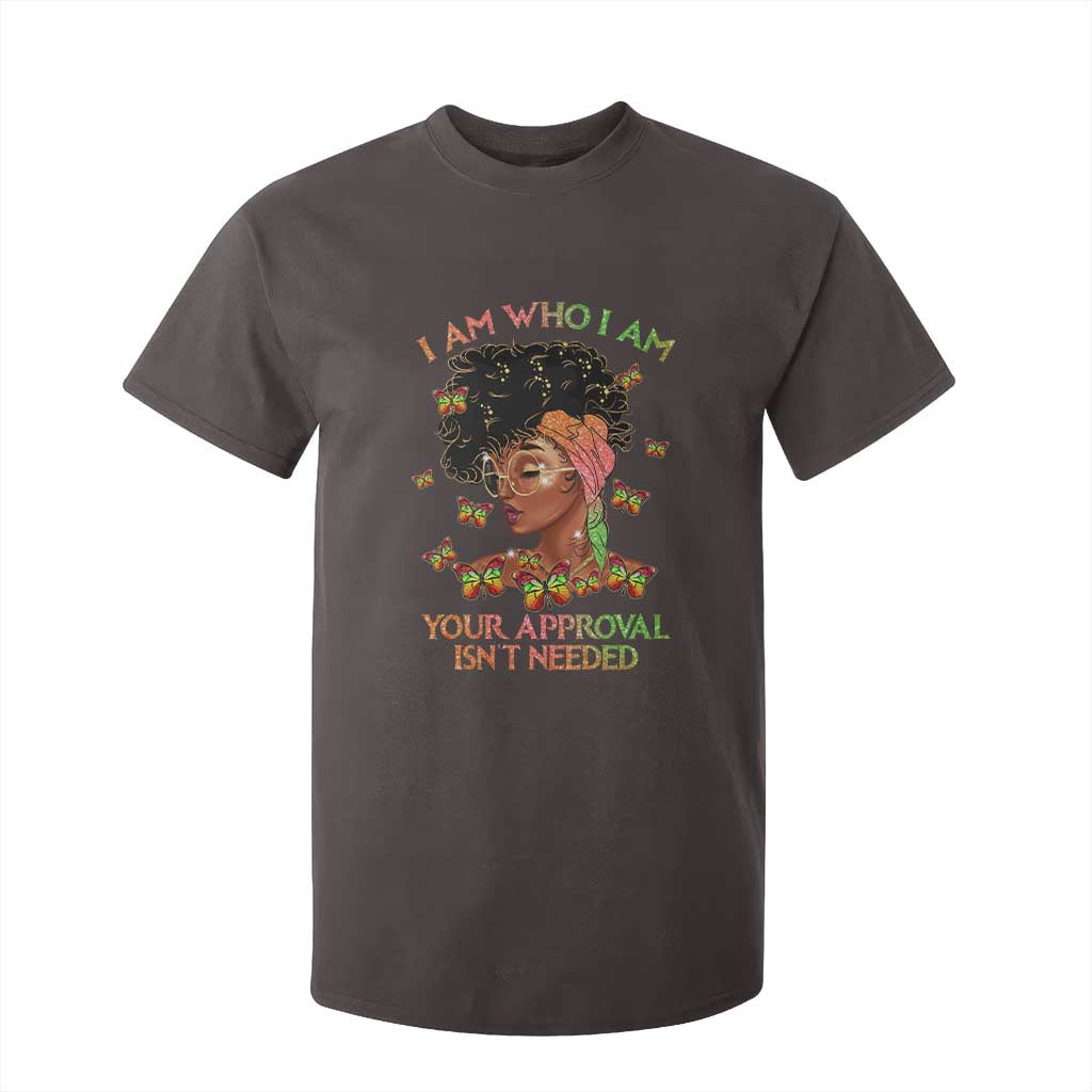 Afro Black Queen T Shirt For Kid I Am Who I Am Your Approval Isn't Needed