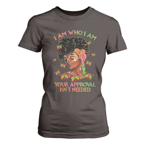 Afro Black Queen T Shirt For Women I Am Who I Am Your Approval Isn't Needed