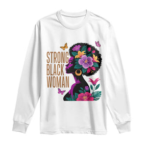 Strong Black Woman Floral Afro Long Sleeve Shirt Empowering Black Queen Pride Celebrating Melanin and Strength