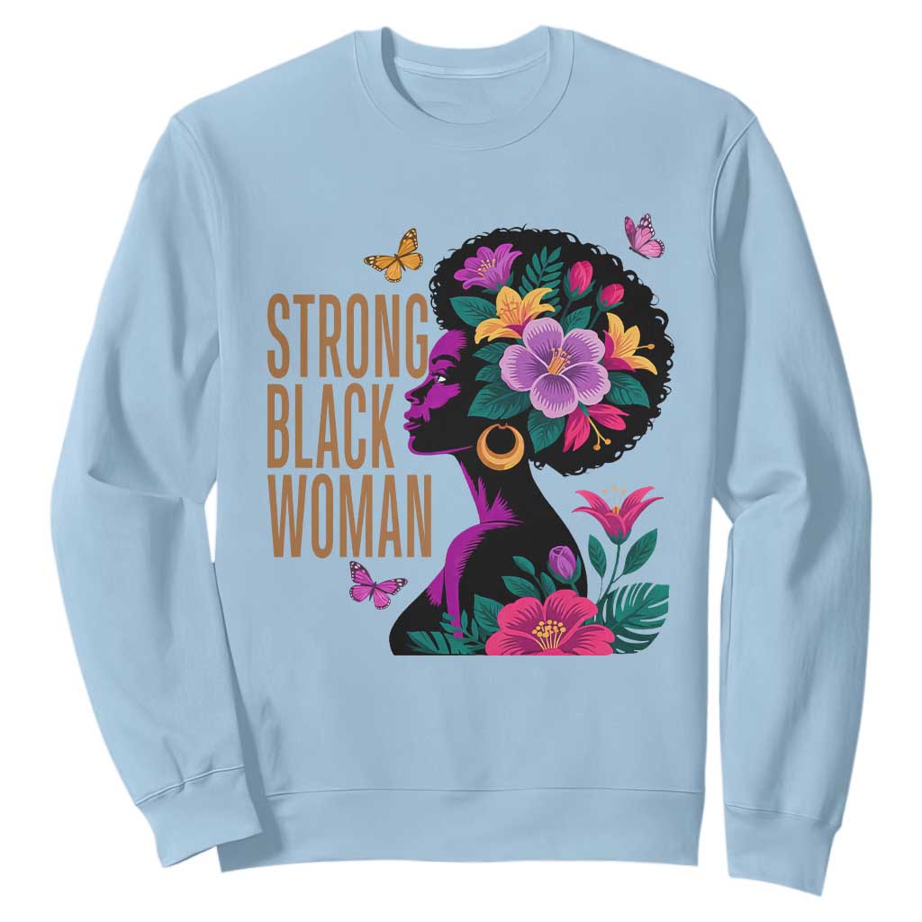 Strong Black Woman Floral Afro Sweatshirt Empowering Black Queen Pride Celebrating Melanin and Strength