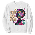 Strong Black Woman Floral Afro Sweatshirt Empowering Black Queen Pride Celebrating Melanin and Strength