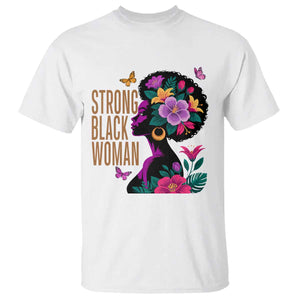 Strong Black Woman Floral Afro T Shirt Empowering Black Queen Pride Celebrating Melanin and Strength