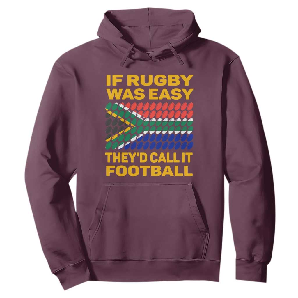 Funny South Africa Rugby Hoodie If Rugby Was Easy They'd Call It Football