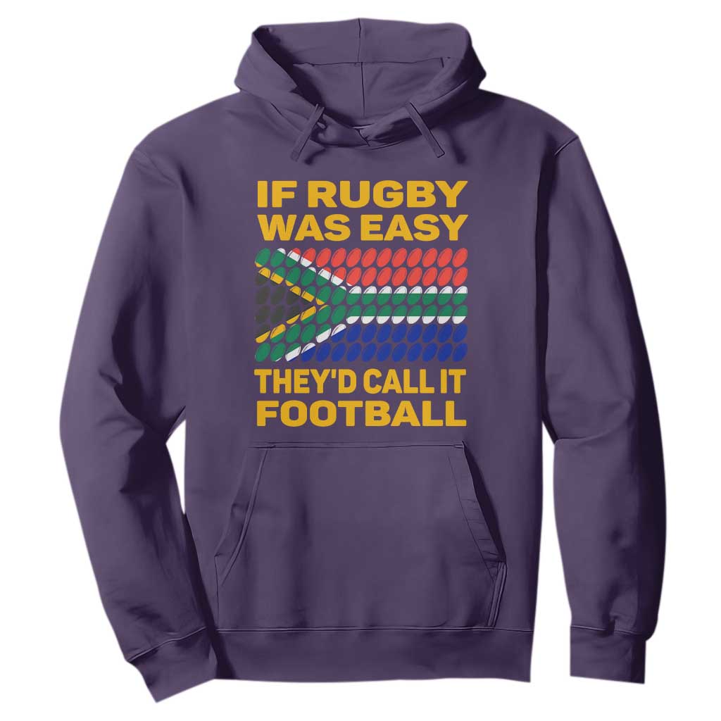 Funny South Africa Rugby Hoodie If Rugby Was Easy They'd Call It Football