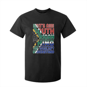 South Africa Flag T Shirt For Kid Funny It's A South African Thing You Wouldn't Understand