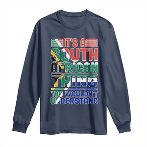 South Africa Flag Long Sleeve Shirt Funny It's A South African Thing You Wouldn't Understand