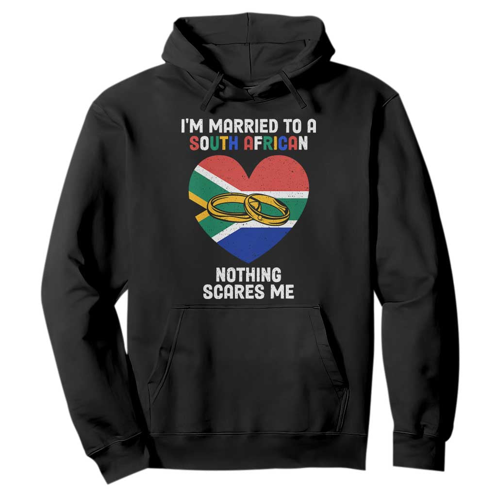 Funny South Africa Hoodie I'm Married To A South African Nothing Scares Me