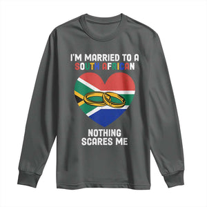 Funny South Africa Long Sleeve Shirt I'm Married To A South African Nothing Scares Me