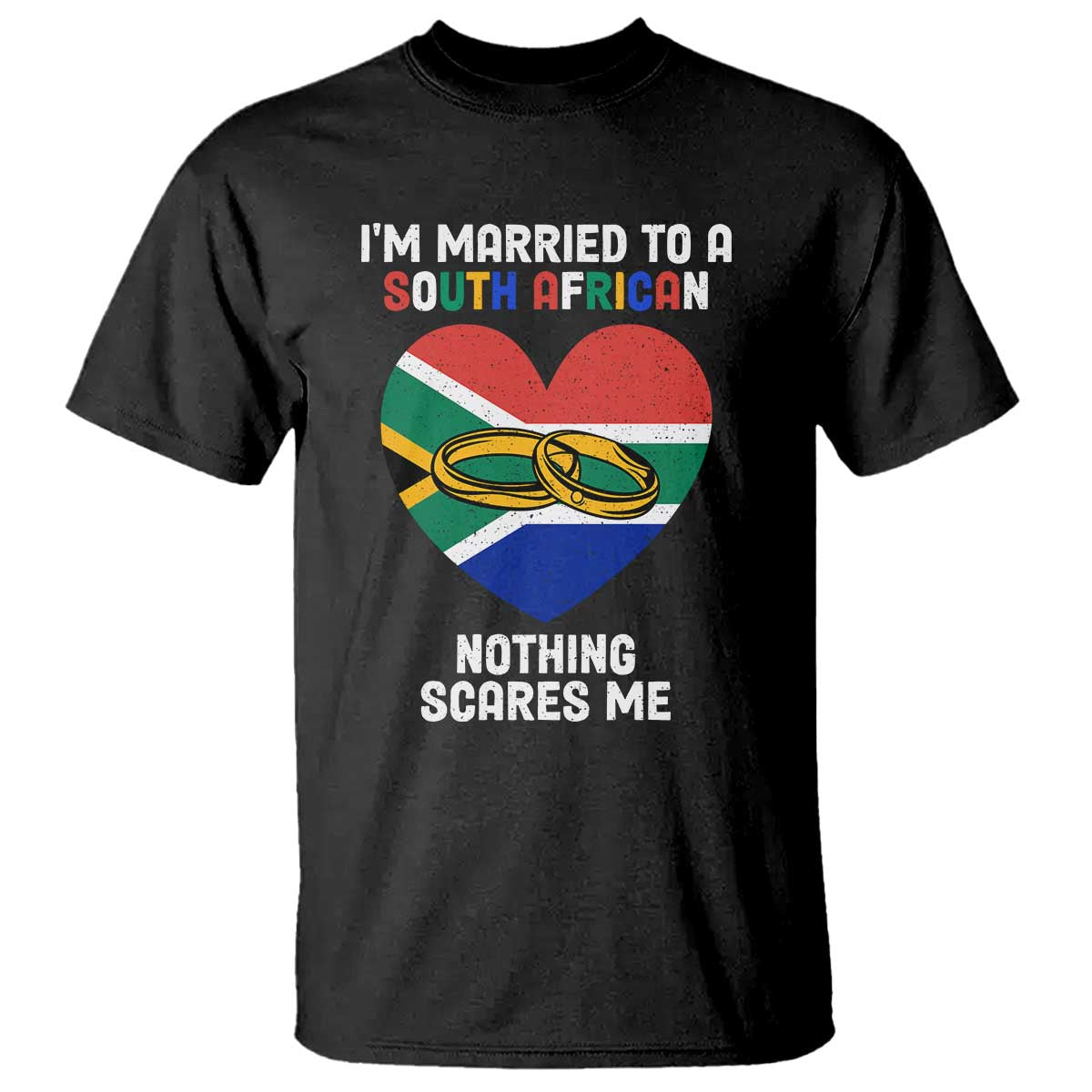 Funny South Africa T Shirt I'm Married To A South African Nothing Scares Me