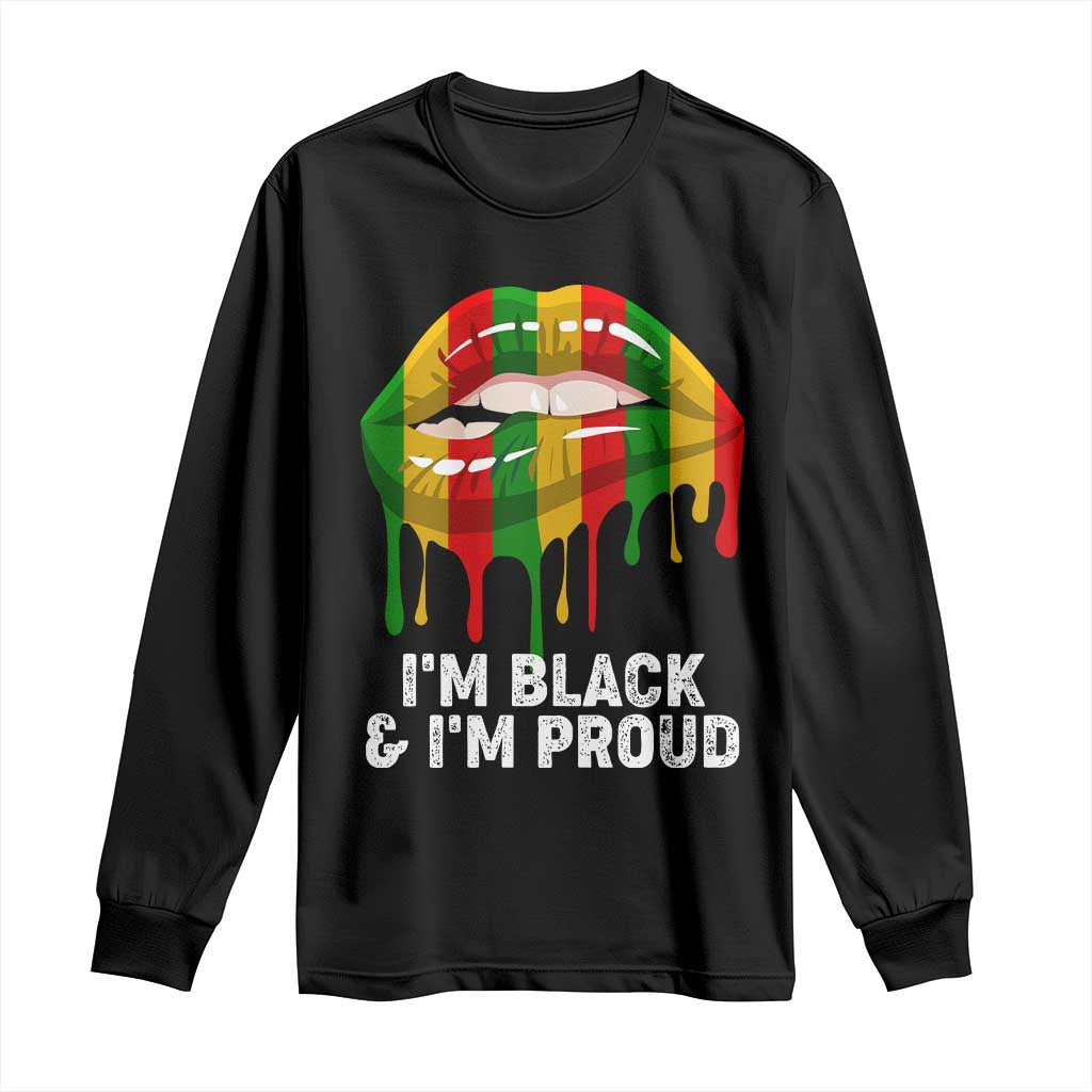 Black Girls Long Sleeve Shirt I'm Black And I'm Proud Woman Lips Dripping
