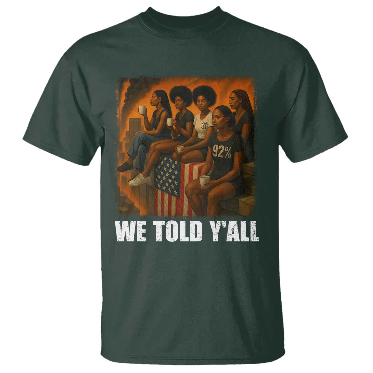 Black Women Empowerment T Shirt We Told Y'all 92% Vote