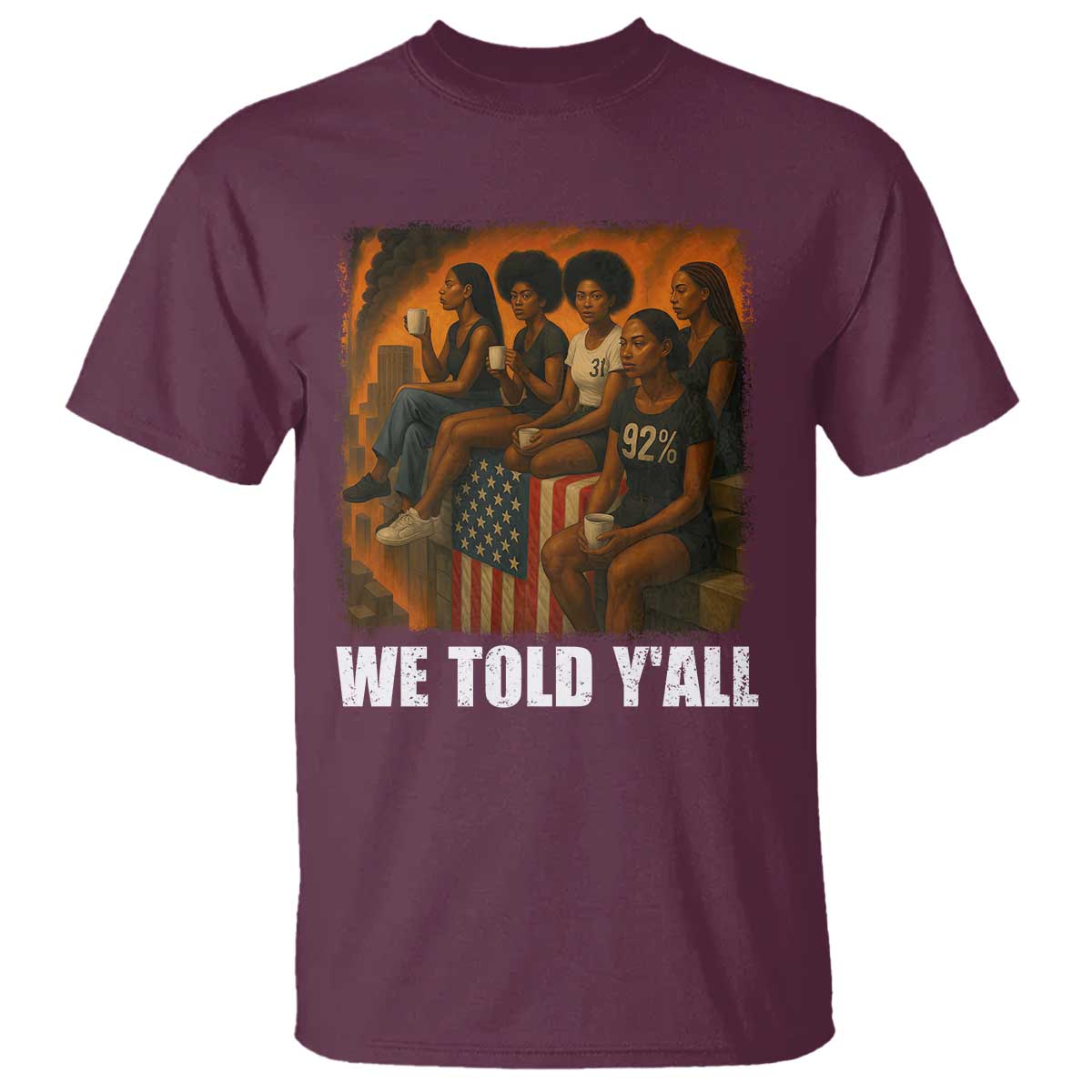 Black Women Empowerment T Shirt We Told Y'all 92% Vote