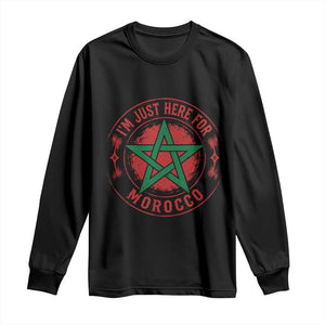 I'm Just Here for Morocco Long Sleeve Shirt Funny Moroccan Pride Supporter Sports Fan