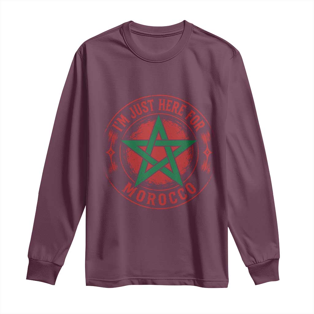 I'm Just Here for Morocco Long Sleeve Shirt Funny Moroccan Pride Supporter Sports Fan