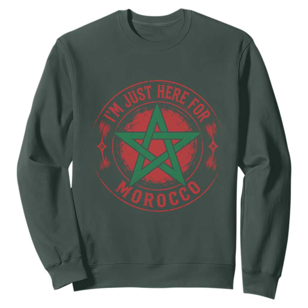 I'm Just Here for Morocco Sweatshirt Funny Moroccan Pride Supporter Sports Fan