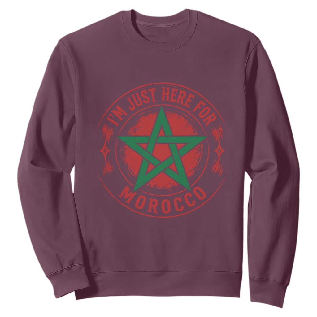 I'm Just Here for Morocco Sweatshirt Funny Moroccan Pride Supporter Sports Fan