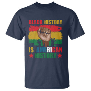 Black History Is American History T Shirt African American Pride Raised Fist