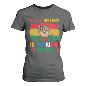 Black History Is American History T Shirt For Women African American Pride Raised Fist