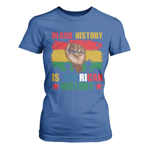 Black History Is American History T Shirt For Women African American Pride Raised Fist