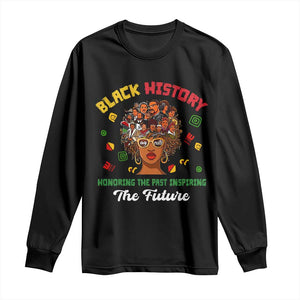 Black History Month Long Sleeve Shirt Honoring The Past Inspiring The Future African American Roots