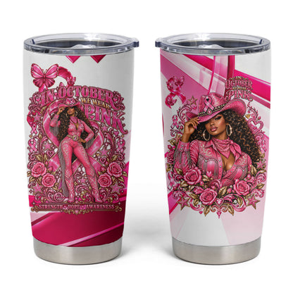 Black Cowgirl Breast Cancer Awareness Tumbler Cup Western Pink Ribbon Butterfly Rose - In October We Wear Pink