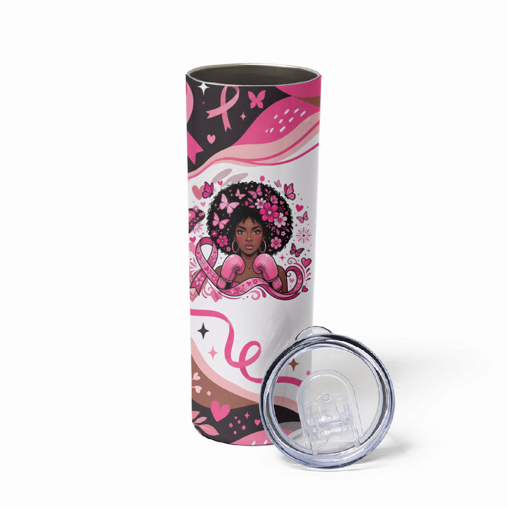 African American Breast Cancer Awareness Queen Skinny Tumbler Pink Ribbon Floral Butterfly Boxing Gloves Warrior Art