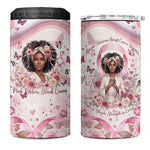 African American Breast Cancer Warrior Black Queen 4 in 1 Can Cooler Tumbler Floral Pink Ribbon Watercolor Butterfly Hope Art