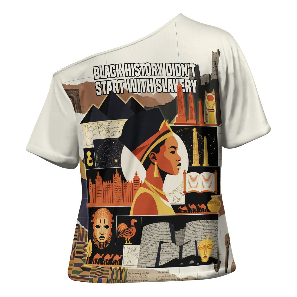 Black History Didn't Start With Slavery Cross Shoulder Shirt African Heritage Ancient Egypt Civilizations