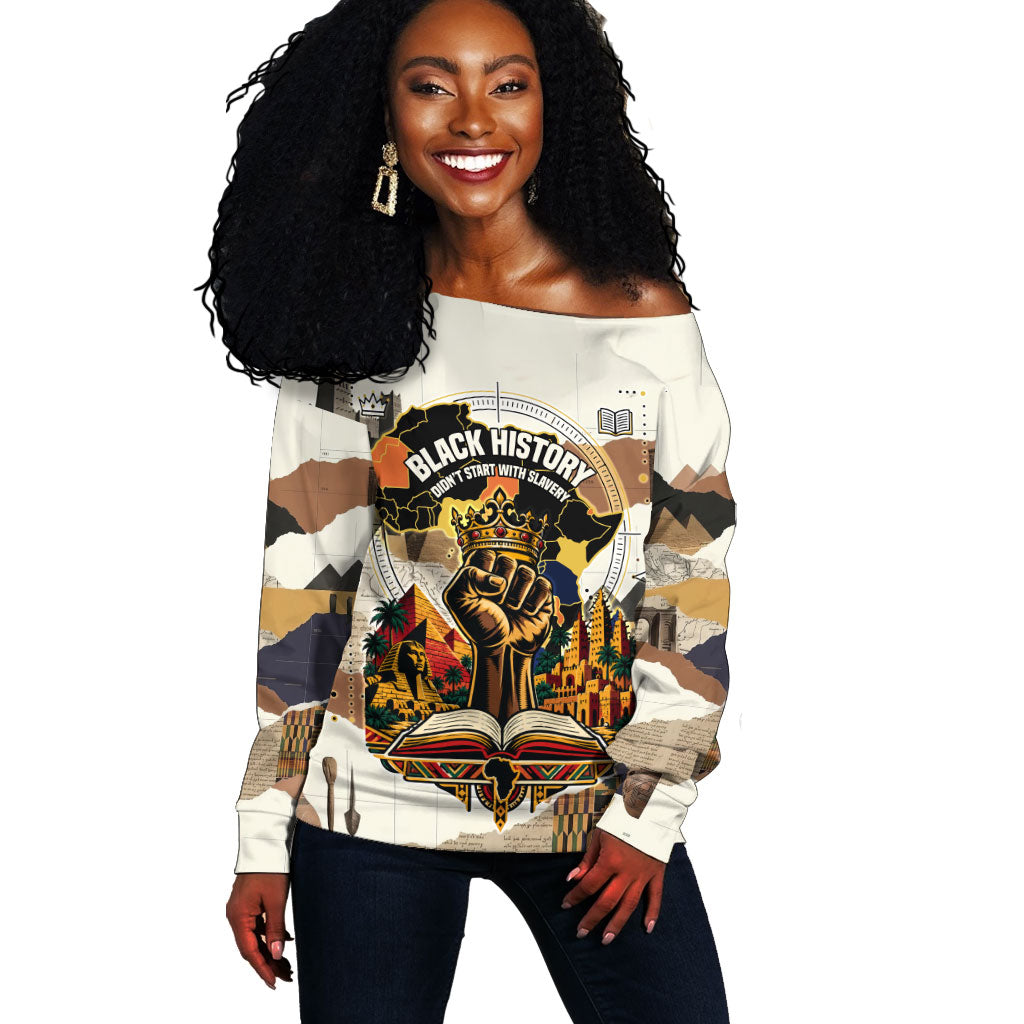 Black History Didn't Start With Slavery Off Shoulder Sweater African Heritage Ancient Egypt Civilizations