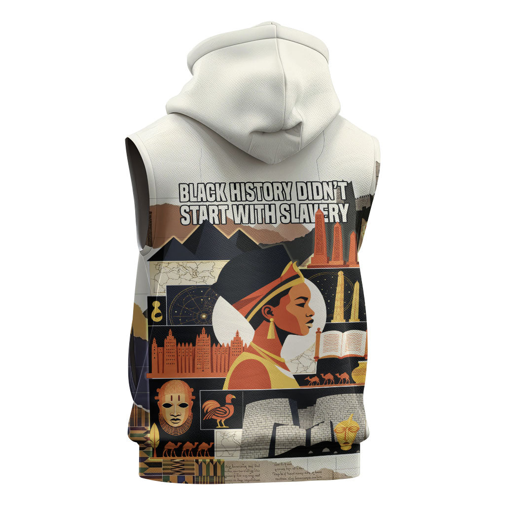 Black History Didn't Start With Slavery Sleeveless Hoodie African Heritage Ancient Egypt Civilizations