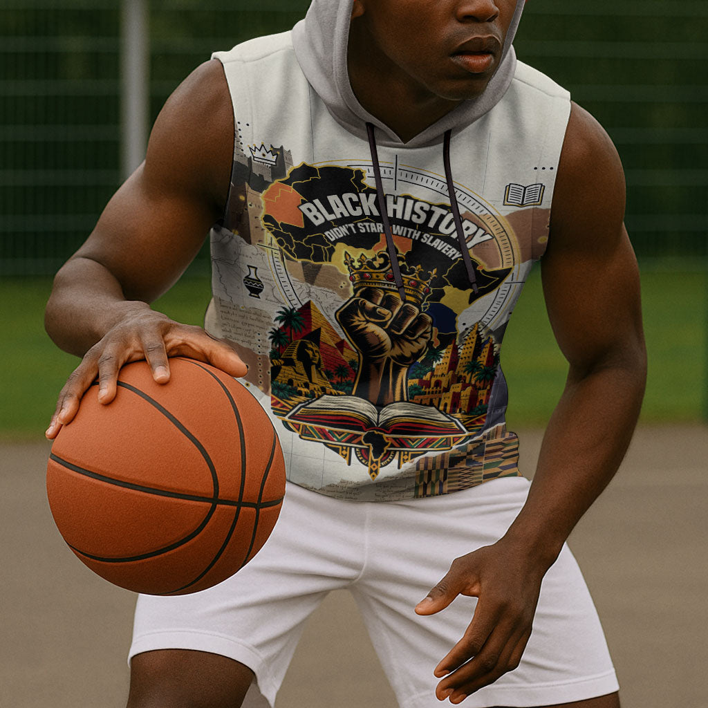 Black History Didn't Start With Slavery Sleeveless Hoodie African Heritage Ancient Egypt Civilizations
