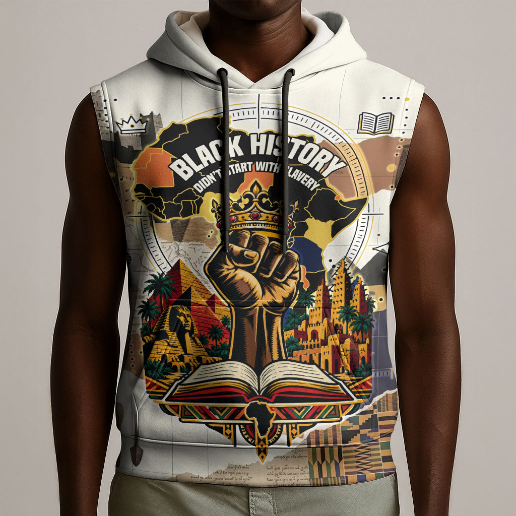 Black History Didn't Start With Slavery Sleeveless Hoodie African Heritage Ancient Egypt Civilizations