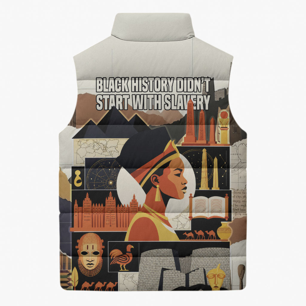 Black History Didn't Start With Slavery Sleeveless Puffer Jacket African Heritage Ancient Egypt Civilizations