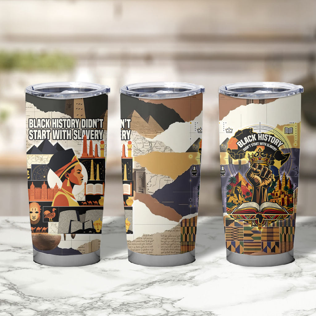 Black History Didn't Start With Slavery Tumbler Cup African Heritage Ancient Egypt Civilizations