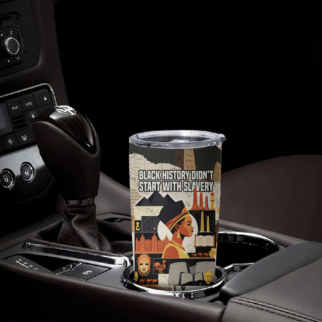 Black History Didn't Start With Slavery Tumbler Cup African Heritage Ancient Egypt Civilizations
