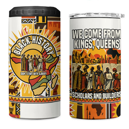 Black History Didn't Start With Slavery 4 in 1 Can Cooler Tumbler Pan African Ancient Kings Queens