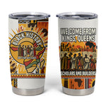 Black History Didn't Start With Slavery Tumbler Cup Pan African Ancient Kings Queens