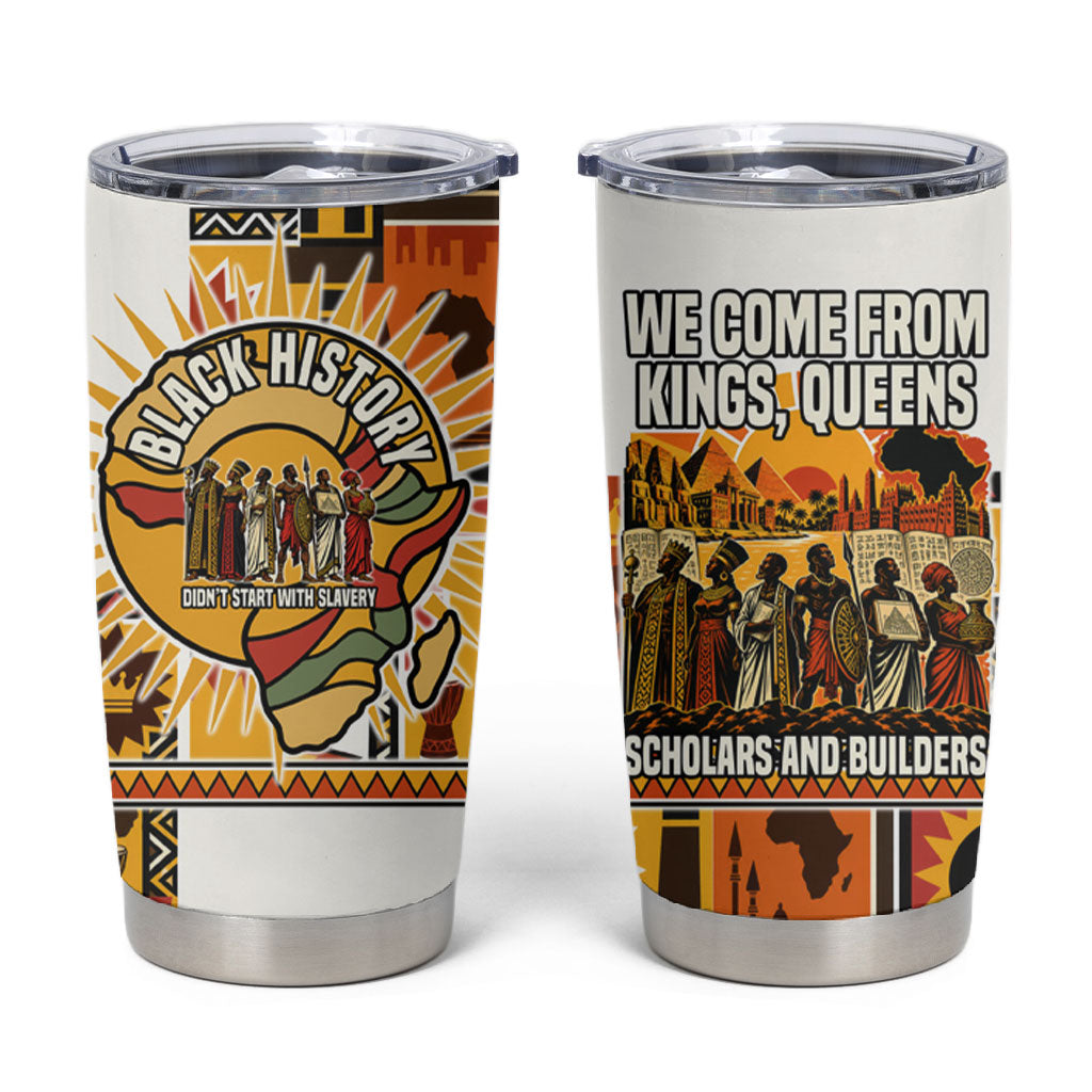 Black History Didn't Start With Slavery Tumbler Cup Pan African Ancient Kings Queens