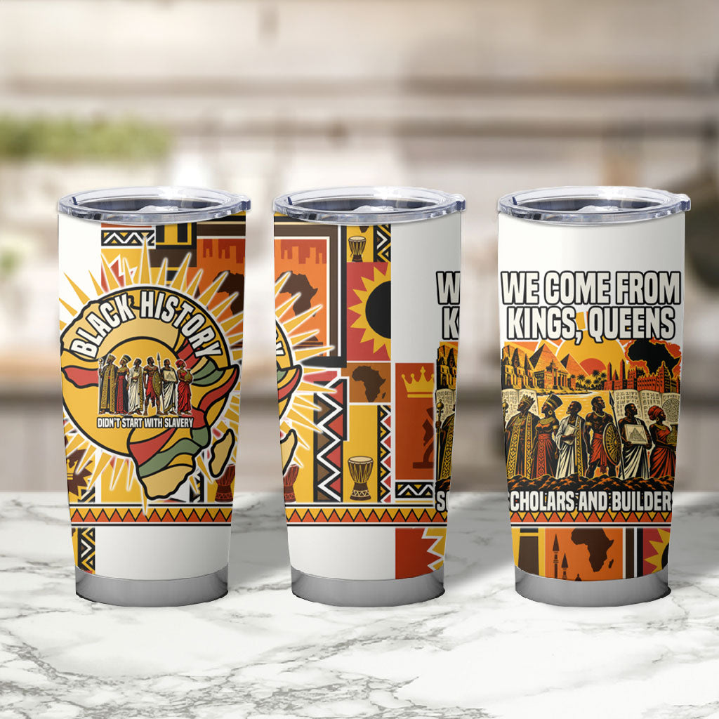 Black History Didn't Start With Slavery Tumbler Cup Pan African Ancient Kings Queens