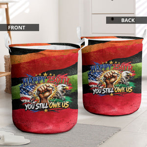 Happy 250th You Still Owe Us Black Pride Laundry Basket Pan African Flag Broken Chains - Statue Of Liberty