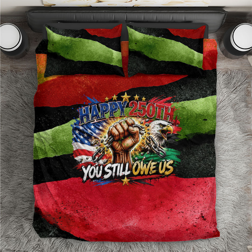 Happy 250th You Still Owe Us Black Pride Bedding Set Pan African Flag Broken Chains - Statue Of Liberty