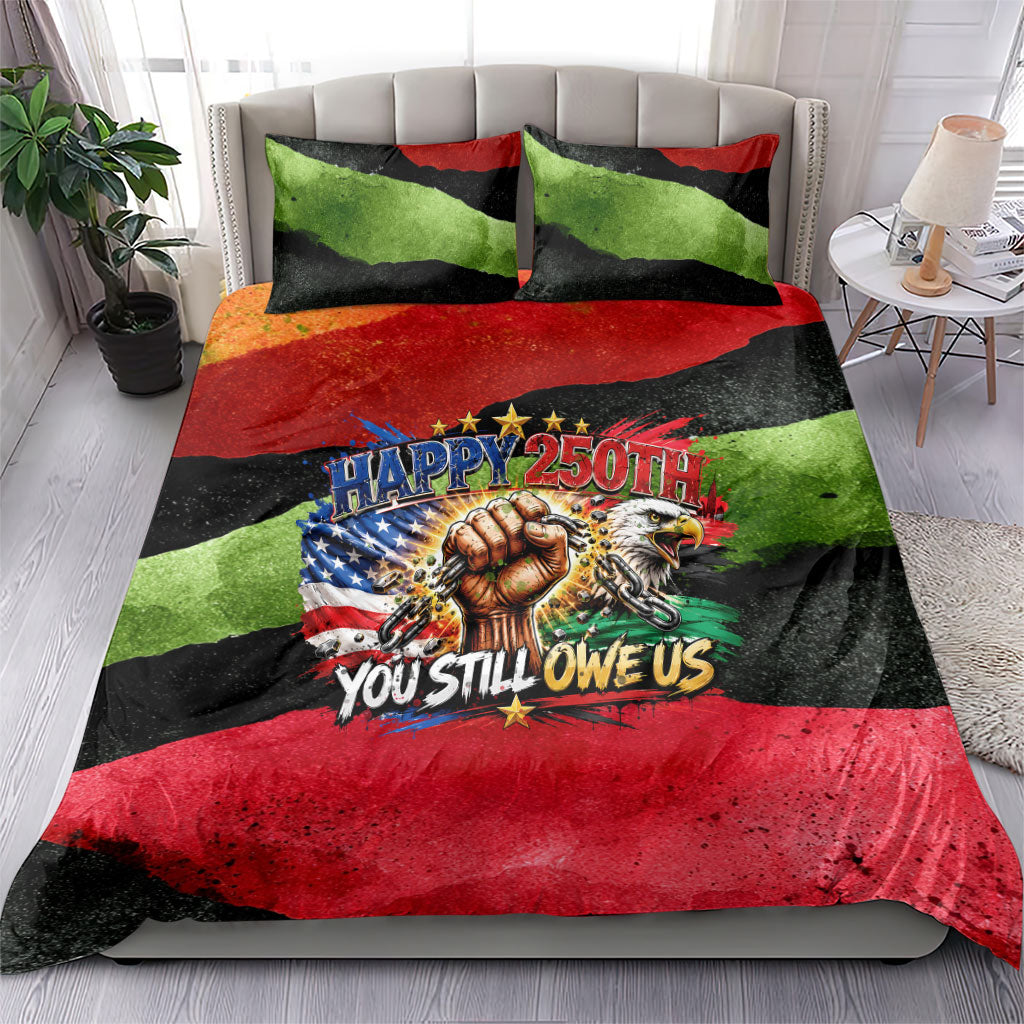 Happy 250th You Still Owe Us Black Pride Bedding Set Pan African Flag Broken Chains - Statue Of Liberty